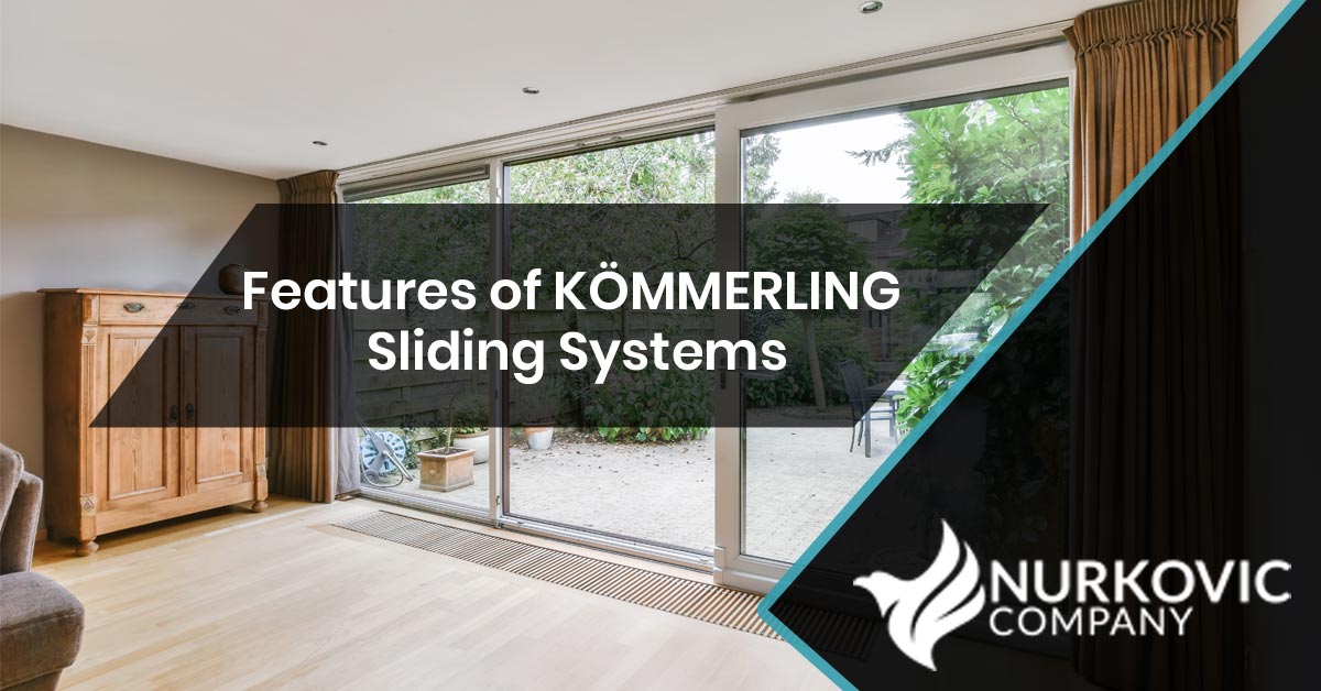 You are currently viewing Features of KÖMMERLING Sliding Systems