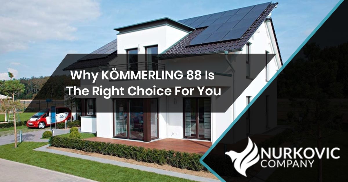 You are currently viewing Why KÖMMERLING 88 Is the Right Choice For You