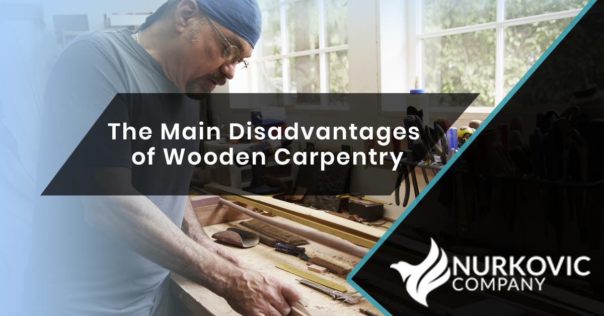 You are currently viewing The Main Disadvantages of Wooden Carpentry