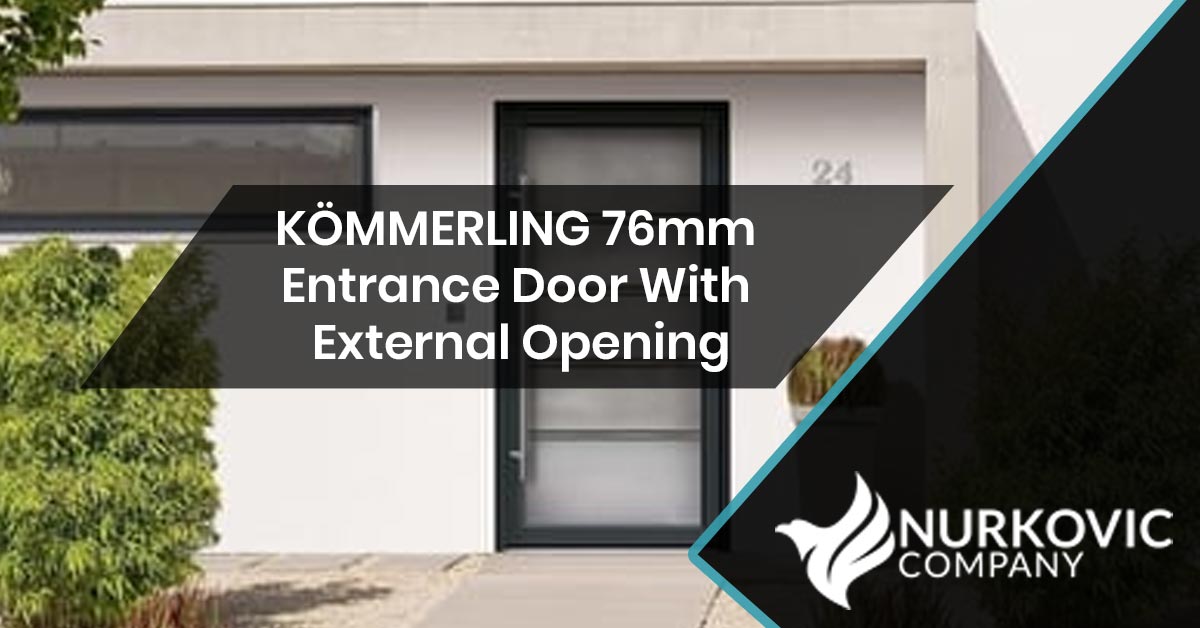 KÖMMERLING 76mm entrance door with external opening