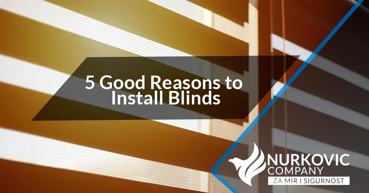 You are currently viewing 5 Good Reasons to Install Blinds