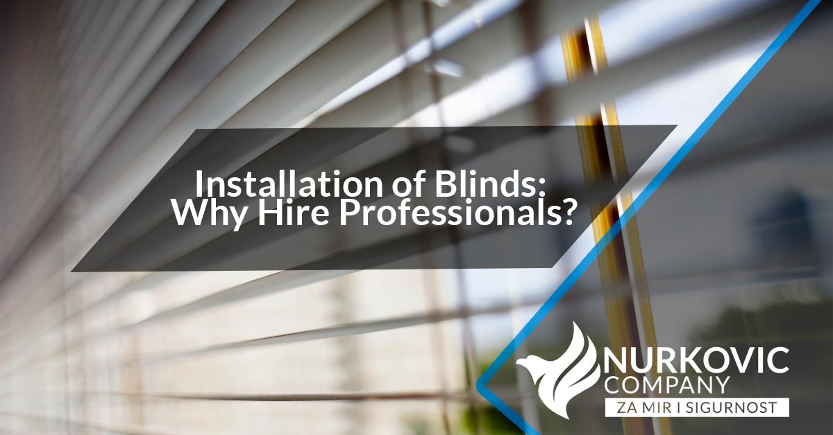 You are currently viewing Installation of Blinds: Why Hire Professionals?