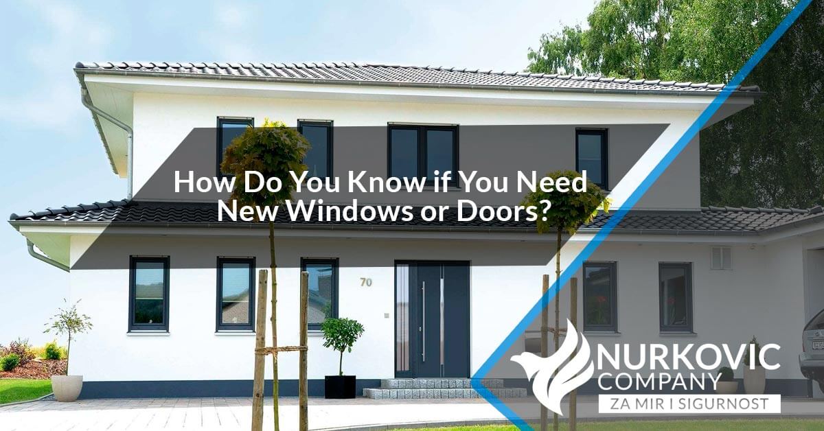 How do you know if you need new windows or doors?