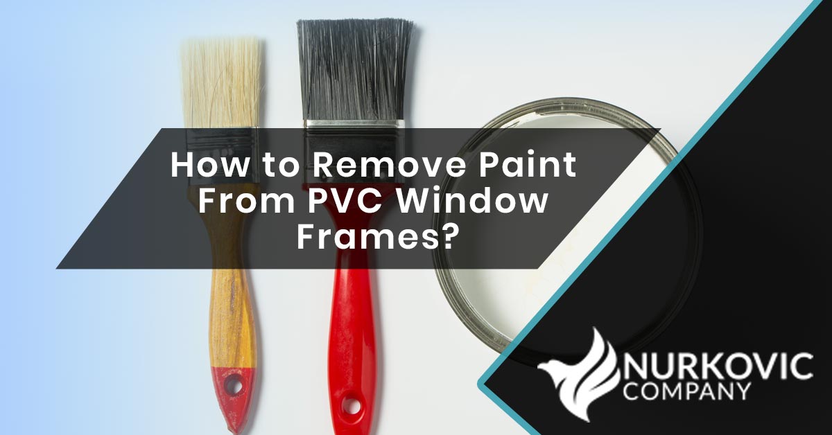 How to Remove Paint From PVC Window Frames